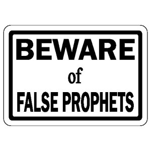 Beware false prophets