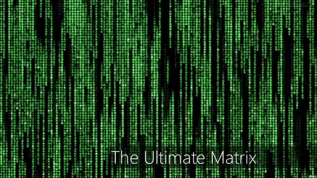 Ultimate matrix image